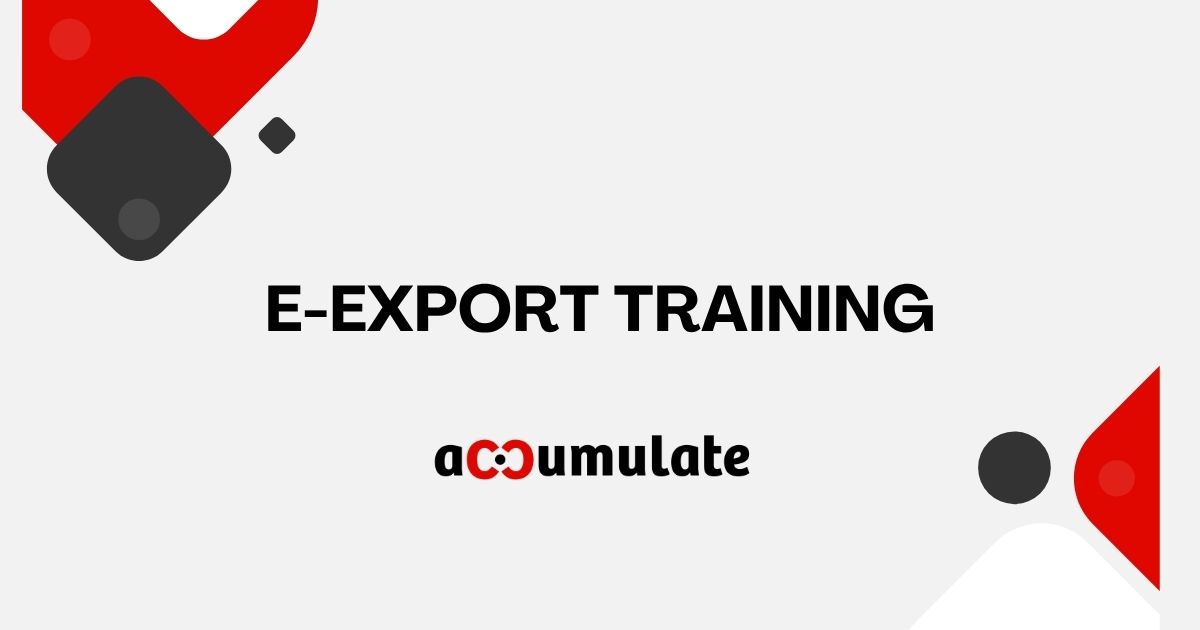 E-Export Training - Accumulate Reporting System